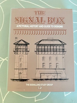 The Signal Box: A Pictorial History and Guide by Signalling Study Group Hardback