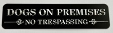 Engraved Dogs On Premises No Trespassing Diamond Etched Aluminum Metal 12x3 Sign