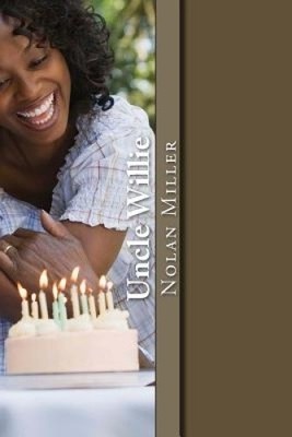 Uncle Willie: Favorite Stories and Lies by Nolan Miller [Paperback]