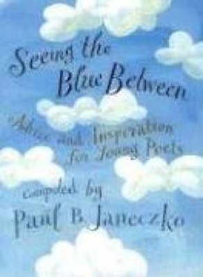 Seeing the Blue Between: Advice and Inspiration for Young - Hardcover - Good