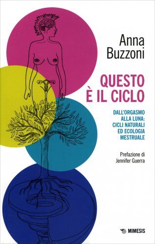 Libri Buzzoni Anna - Questo E Il Ciclo. Dall'orgasmo Alla Luna: Cicli Naturali E - Immagine 5