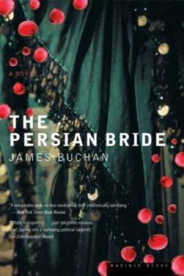 The Persian Bride: A Novel - Paperback By Buchan, James - VERY GOOD