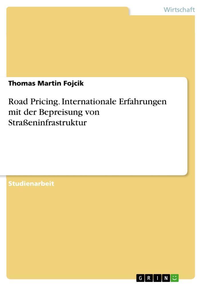 Thumbnail - Thomas Martin Fojcik | Road Pricing. Internationale Erfahrungen Mit