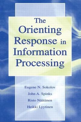 Orienting Response in Information Processing, Paperback by Sokolov, Evgeni N....