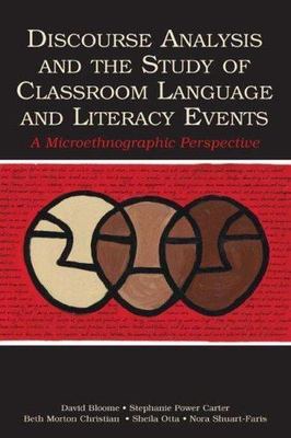 Discourse Analysis & the Study of Classroom Language & Literacy Events : A Mi...