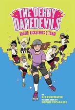 The Derby Daredevils: Kenzie Kickstarts a Team: (The Derby Daredevils Book #1) b