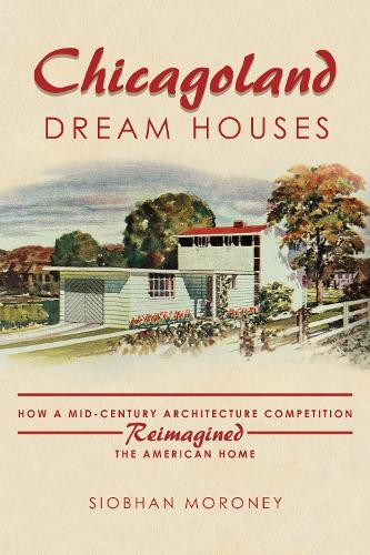 Chicagoland Dream Houses - 9780252087622