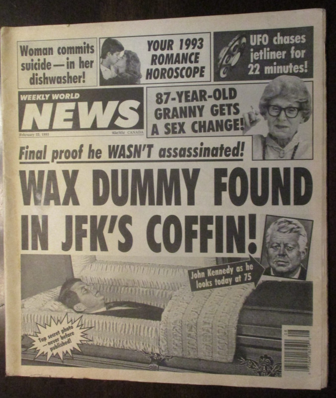 WEEKLY WORLD NEWS MAGAZINE FEBRUARY 23, 1993 WAX DUMMY FOUND IN JFK'S COFFIN