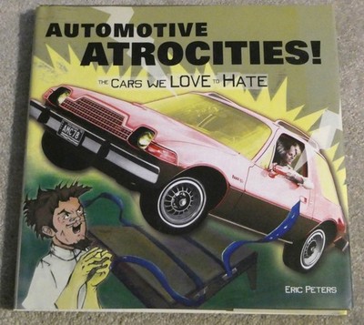 Automotive Atrocities Cars We Love to Hate Hardcover DJ Book Eric Peters 1st Ed