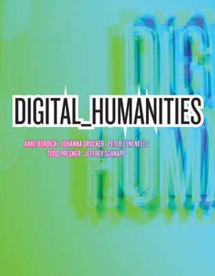 Digital_Humanities (MIT Press) - Paperback By Burdick, Anne - GOOD