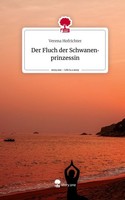 Der Fluch Der Schwanenprinzessin. Life Is A Story - Story.One Vere