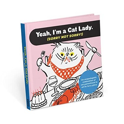 I'm a Cat Lady Sorry Not Sorry Book: Sorry Not Sorry!: an... - Knock Knock