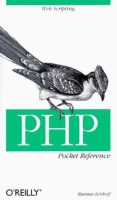 PHP Pocket Reference; Pocket Reference; O- 1565927699, Rasmus Lerdorf, paperback