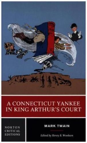 Thumbnail - A Connecticut Yankee In King Arthur`s Court - A Norton Critical