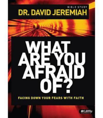 What Are You Afraid Of? - Member Book: Facing Down Your Fears with Faith
