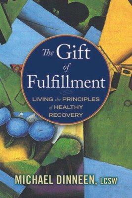 The Gift of Fulfillment: Living the Principles of Healthy Recovery - GOOD