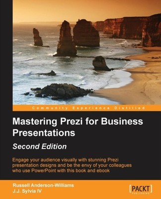Sylvia IV - Mastering Prezi for Business Presentations - Second Editio - E555z