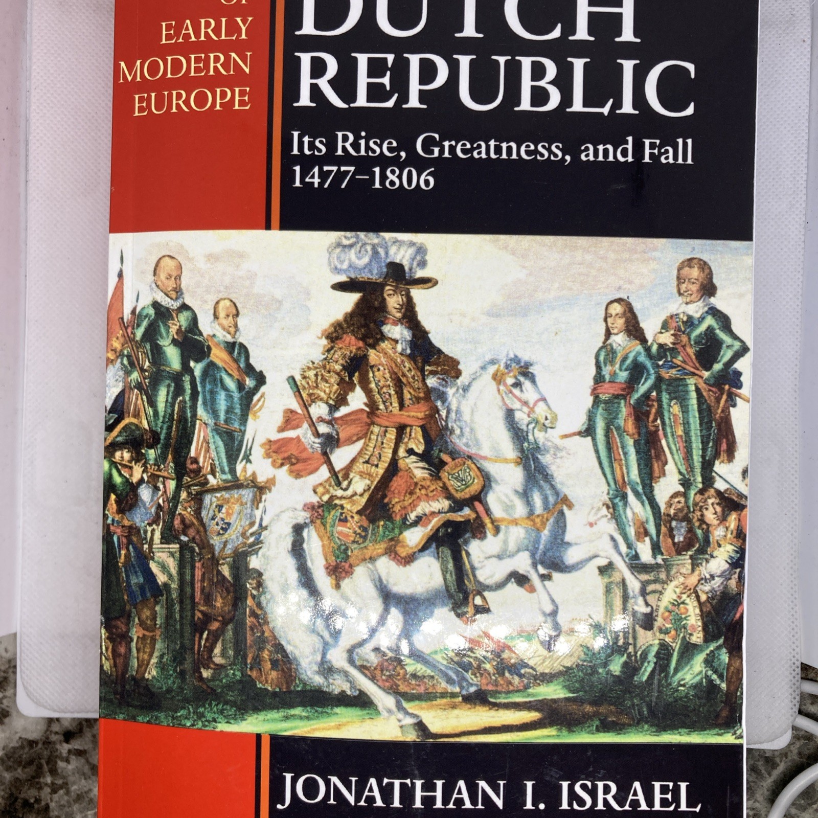 Dutch republic : its rise, greatness, and fall 1477-1806, paperback by israel...