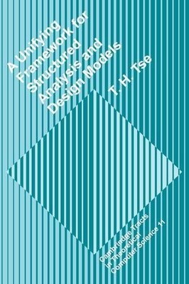 A Unifying Framework for Structured Analysis and Design Models - 9780521391962