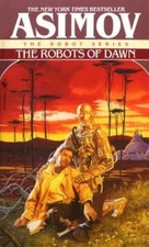 The Robots of Dawn by Asimov, Isaac