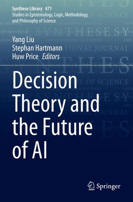 Decision Theory and the Future of AI Yang Liu (u. a.) Taschenbuch v Englisch