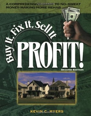 Buy It, Fix It, Sell It...PROFIT - Myers, Kevin - Good - See condition notes