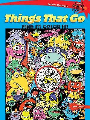 Spark Things That Go Find It! Color it! (Dover Malbücher), Zourelias, Diana
