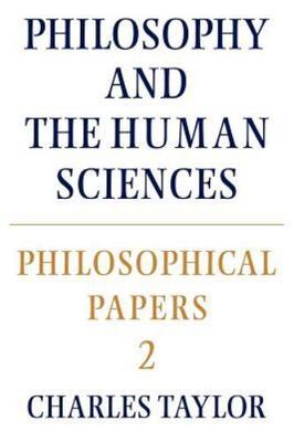 Philosophical Papers: Volume 2, Philosophy and the Human Sciences Taylor