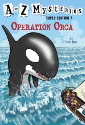 A to Z Mysteries Super Edition #7: Operation Orca - Paperback By Roy, Ron - GOOD