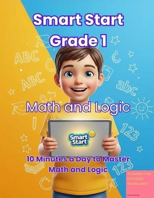 Smart Start Grade 1: Math & Logic: The Interactive ''Learn Math'' Game & Parent Gu