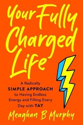 Your Fully Charged Life - 9780593188576