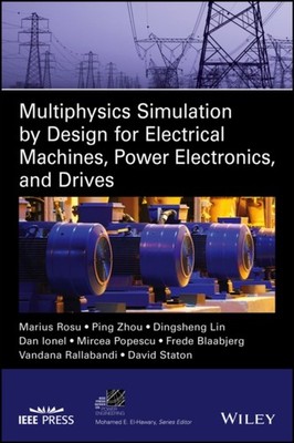 Multiphysics Simulation by Design for Electrical Machines, Power Electronics, a 