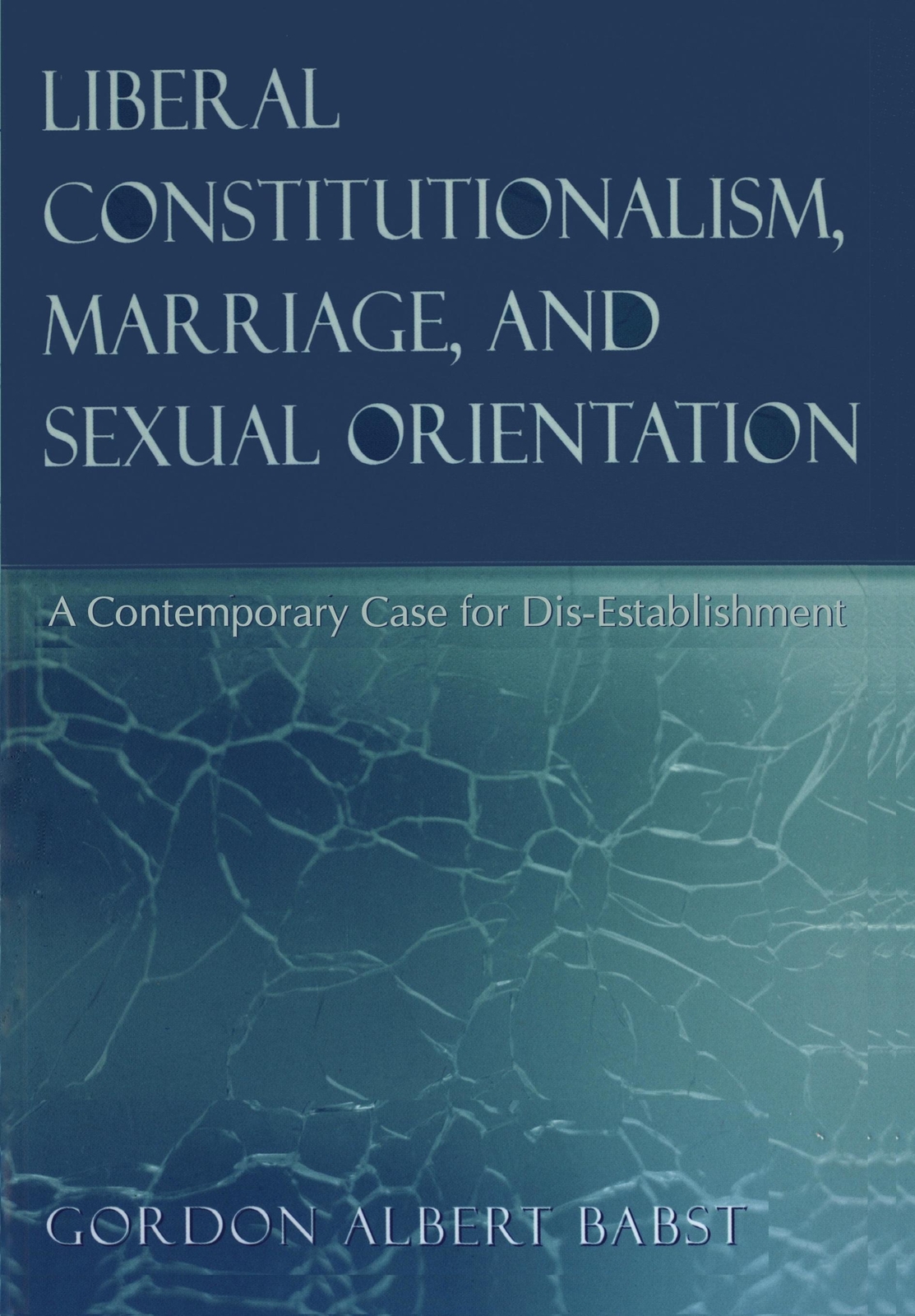 Thumbnail - Gordon Albert Babst | Liberal Constitutionalism, Marriage, And