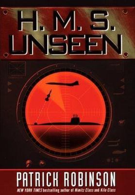 H. M. S. Unseen by Patrick Robinson (1999, Hardcover)