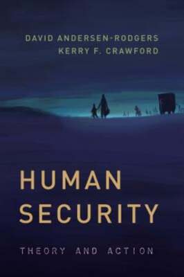 Human Security: Theory and Action by David Andersen-Rodgers: Used