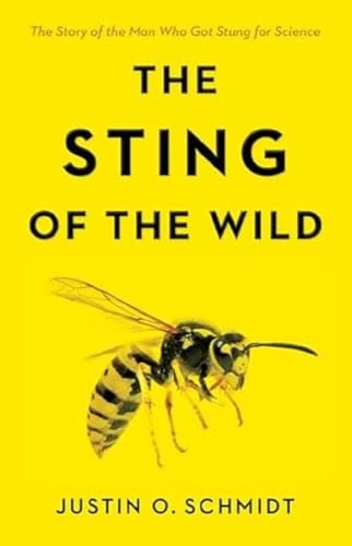The Sting of the Wild by Justin O. Schmidt - - Image 2