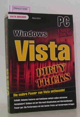 Windows Vista, dirty tricks Die wahre Power von Vista entfesseln! Kuhn,  Nico: