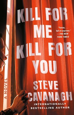 Kill for Me, Kill for You : A Novel by Steve Cavanagh (2025, Trade Paperback)