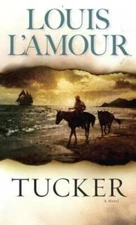 Tucker: A Novel - Paperback By L'Amour, Louis - ACCEPTABLE
