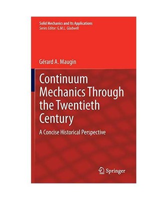 Continuum Mechanics Through the Twentieth Century: A Concise Historical Perspect