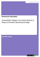 Emmanuel Tyokumbur | Acetonitrile's Impact On Carrion Insects. A Study In...