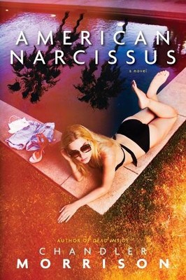 Chandler Morrison American Narcissus (Paperback)
