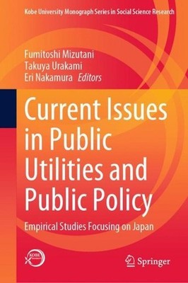 Current Issues in Public Utilities and Public Policy: Empirical Studies Focusing