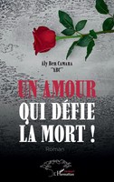 Aly Ben Camara | Un Amour Qui DéFie La Mort ! Roman | Taschenbuch | FranzöSisch