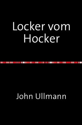 John Ullmann | Locker vom Hocker | Taschenbuch | Deutsch (2015) | 188 S.