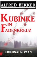 Kubinke Im Fadenkreuz: Kriminalroman | GroßDruck Taschenbuch | Alfred Bekker