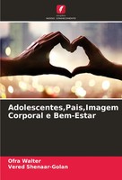 Adolescentes,Pais,Imagem Corporal E Bem-Estar Ofra Walter (U. A.) Taschenbuch
