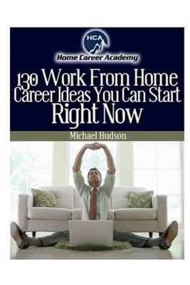 130 Work from Home Ideas (Paperback or Softback)