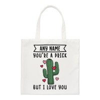 Personalisiert You're A Prick Aber I Love You Cactus Regular Tragetasche Witz