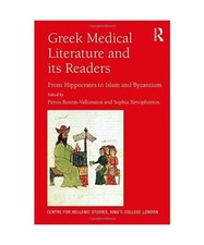 Greek Medical Literature and its Readers: From Hippocrates to Islam and Byzantiu